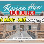 Tour Huế 1 ngày từ Đà Nẵng